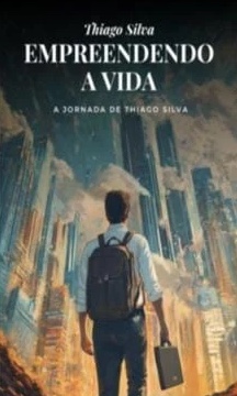 Capa do livro Empreendendo a Vida, de Thiago Silva